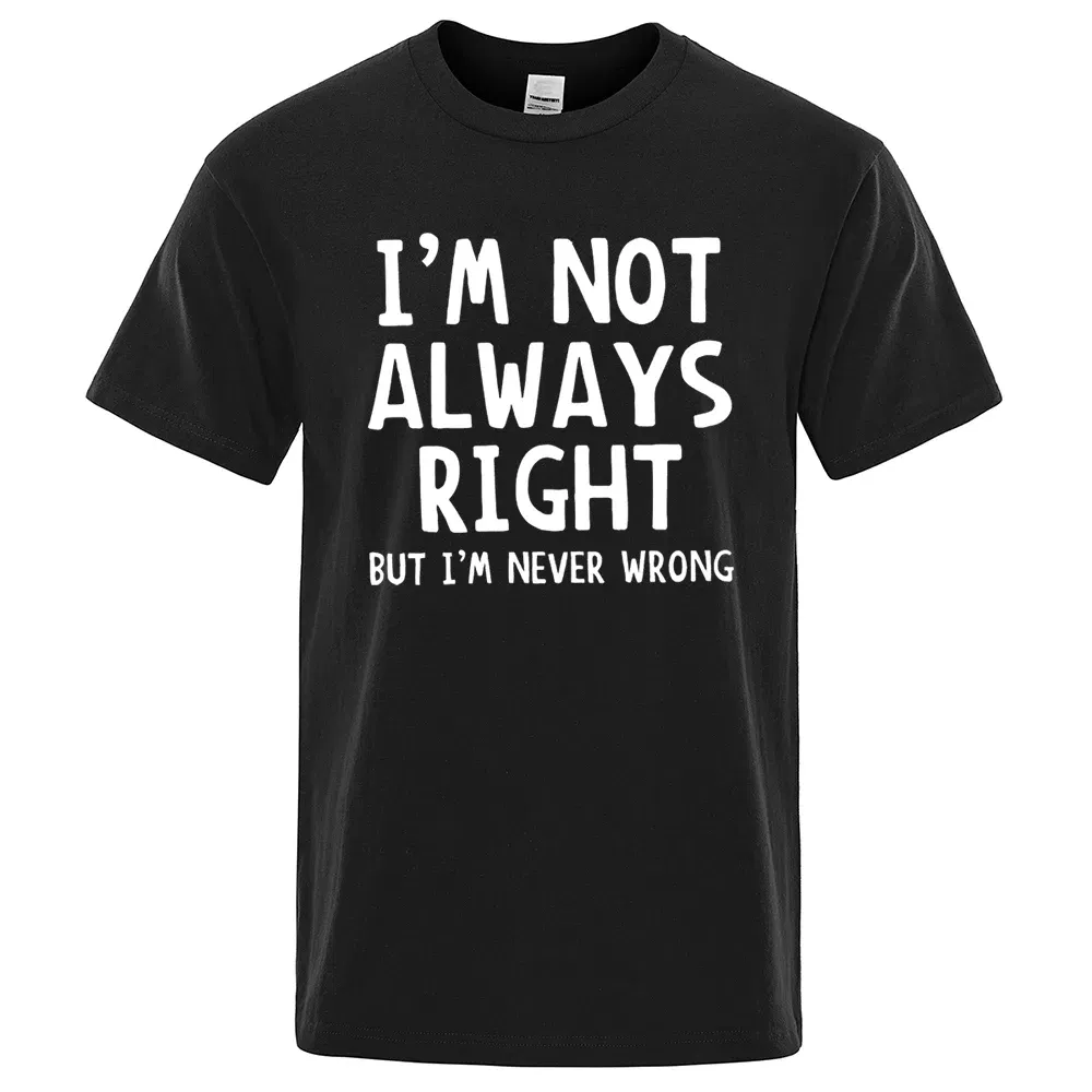 Color: black, Size: L - I'M Not Always Right Letter Male T-Shirt High Quality T Shirts Summer Oversized Short Sleeve Clothes Cotton Loose Street Tops