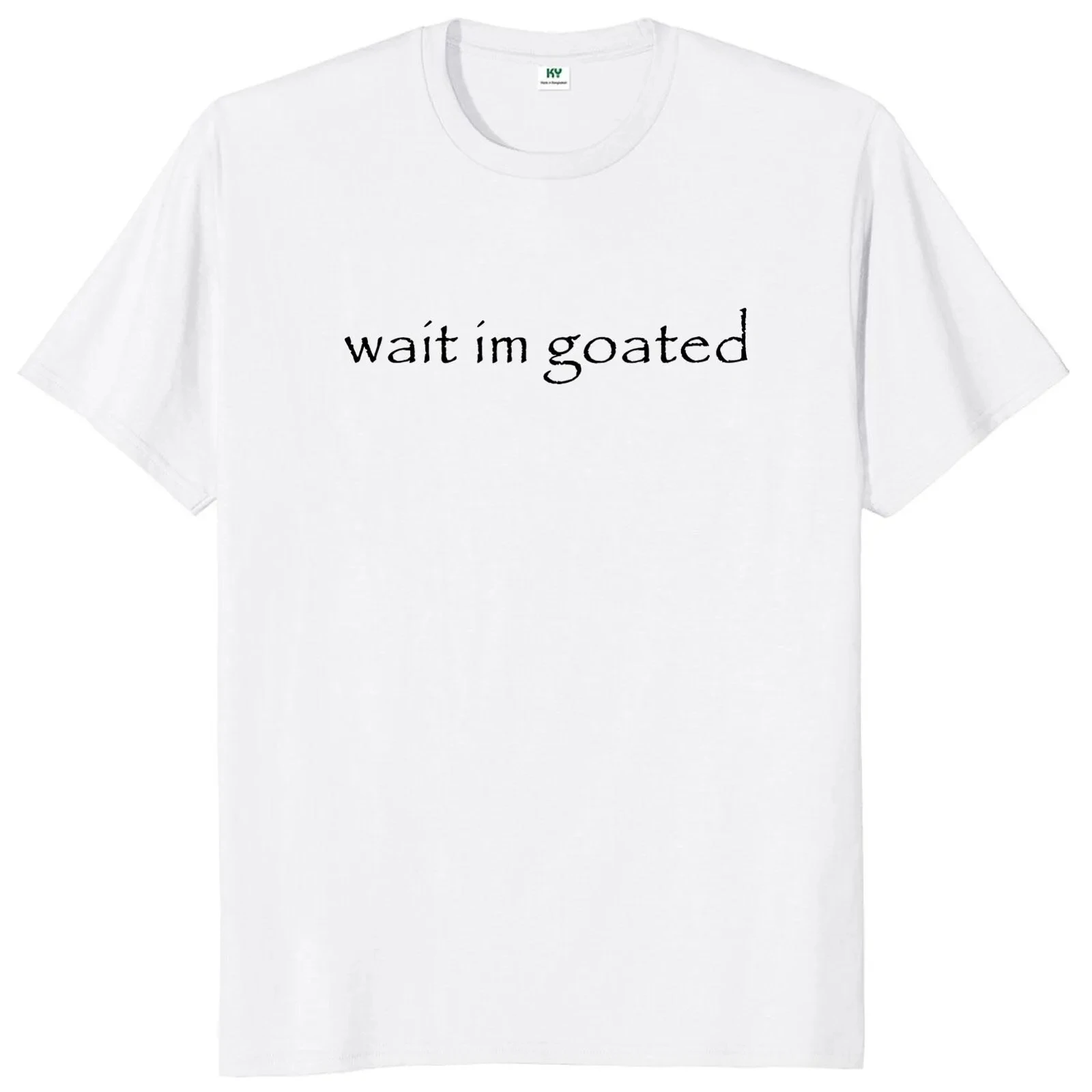 Color: black, Size: M - Wait I'm Goated T Shirt Funny Meme Trend Y2k Short Sleeve O-neck 100% Cotton Unisex Summer Casual T-shirts EU Size 50953